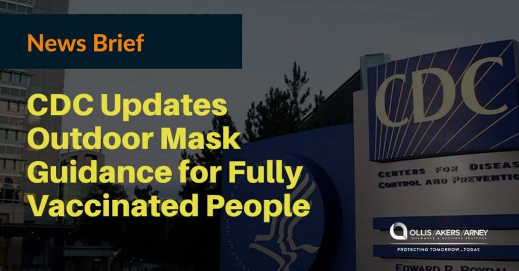 CDC Updates Outdoor Mask Guidance for Fully Vaccinated People | Ollis ...